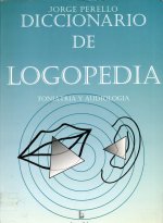 Portada de Perelló Jorge. Diccionario de logopedia, foniatría y audiología. Barcelona: Lebón; 1995.