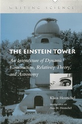 The Einstein Tower : an intertexture of dynamic construction, relativity theory, and astronomy
