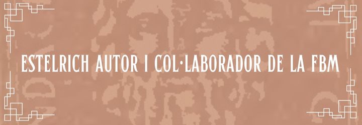 2.6. Joan Estelrich, autor i col·laborador de la FBM