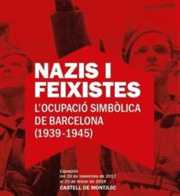 Exposició "Nazis i feixistes. L'ocupació simbólica de Barcelona (1939-1945)"