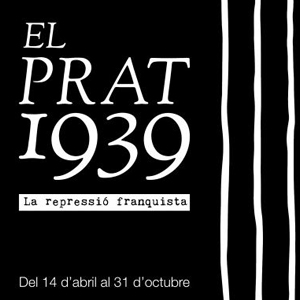 Exposició El Prat 1939. La repressió franquista, amb col·laboració del CRAI Biblioteca del Pavelló de la República