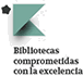 Logo de Bibliotecas comprometidas con la excelencia