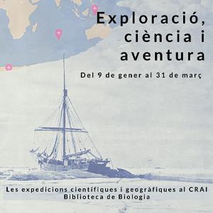 Exposició dedicada a les expedicions científiques i geogràfiques al CRAI Biblioteca de Biologia