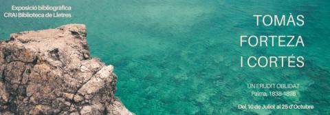 Exposició Tomàs Forteza i Cortès: un erudit oblidat, (Palma 1838-1898) al CRAI Biblioteca de Lletres