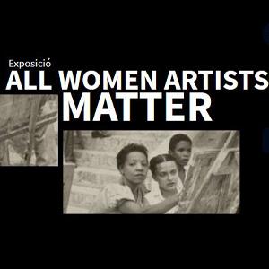 All women artists matter, exposició al CRAI Biblioteca de Belles Arts