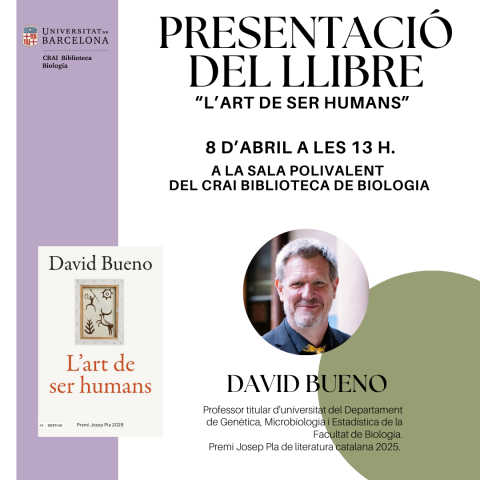 El CRAI Biblioteca de Biologia acull la presentació del llibre &quot;L'art de ser humans&quot; de David Bueno
