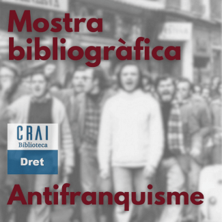 Mostra bibliogràfica sobre antifranquisme al CRAI Biblioteca de Dret