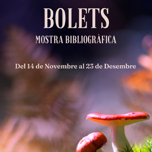 Bolets: mostra bibliogràfica al CRAI Biblioteca de Biologia