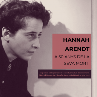 Hannah Arendt. A 50 anys de la seva mort, exposició bibliogràfica al CRAI Filosofia, Geografia i Història