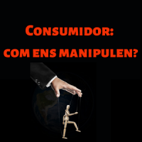 Consumidor: com ens manipulen? Mostra bibliogràfica del CRAI Biblioteca d'Economia i Empresa