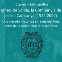 Exposició al CRAI Biblioteca de Fons Antic: Ignasi de Loiola, la Companyia de Jesús i Catalunya 1522-2022