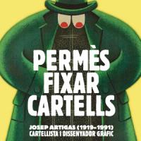 Exposició Permès fixar cartells. Josep Artigas (1919-1991), cartellista i dissenyador gràfic