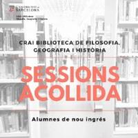 Sessions d'acollida al CRAI Biblioteca de Filosofia, Geografia i Història
