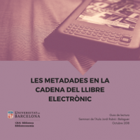 Nova guia de lectura al CRAI Biblioteca de Biblioteconomia i Documentació: Les metadades en la cadena del llibre electrònic