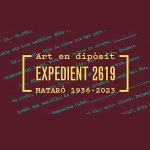 Exposició “Expedient 2619. Art en dipòsit (Mataró 1936-2023)” al Museu de Mataró amb col·laboració del CRAI Biblioteca del Pavelló de la República