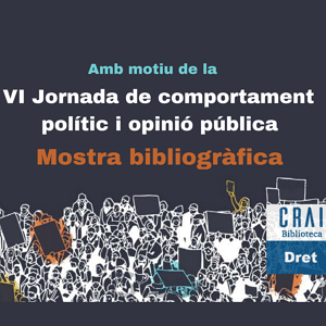 Mostra bibliogràfica sobre comportament polític i opinió pública al CRAI Biblioteca de Dret