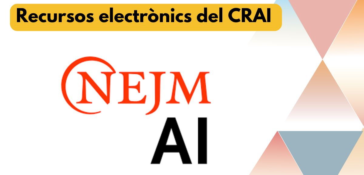 NEJM AI: Nova subscripció del CRAI de la UB