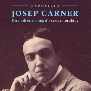 Exposició Josep Carner. Dir molt en un mig dir, seria mon afany al CRAI Biblioteca de Lletres