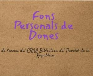 Fons personals de dones, nou recurs del CRAI Biblioteca del Pavelló de la República