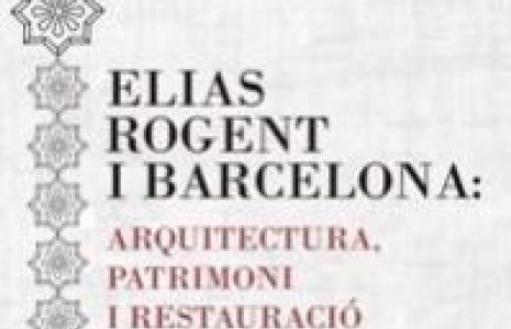 El CRAI de la Universitat de Barcelona participa a les Jornades Elias Rogent i Barcelona: arquitectura, patrimoni i restauració