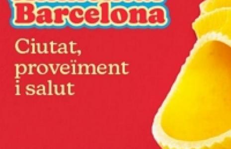 Alimentar Barcelona. Ciutat proveïment i salut