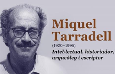 Miquel Tarradell (1920-1995).  Intel·lectual, historiador, arqueòleg i escriptor. Exposició al CRAI Biblioteca de Filosofia, Geografia i Història