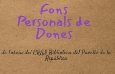 Fons personals de dones, nou recurs del CRAI Biblioteca del Pavelló de la República