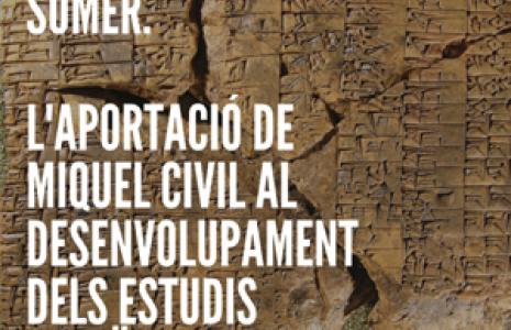 Exposició: ‘De Montserrat a Súmer. L’aportació de Miquel Civil al desenvolupament dels estudis cuneïformes
