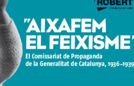 Exposició Aixafem el feixisme al Palau Robert de Barcelona amb la col·laboració del CRAI Biblioteca del Pavelló de la República