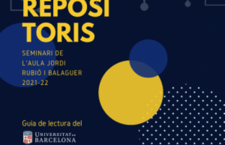 Repositoris: Guia de lectura sobre el Seminari de l’Aula Jordi Rubió i Balaguer 2021-22