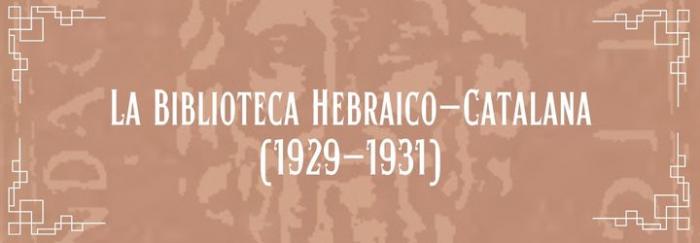 1.3. La Biblioteca Hebraico-Catalana (1929-1931)