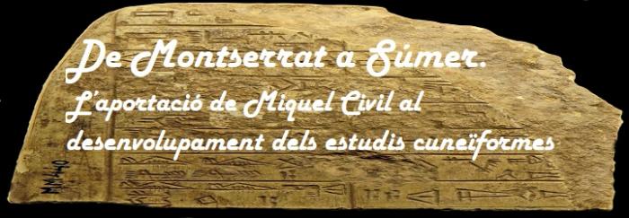 De Montserrat a Súmer. L’aportació de Miquel Civil al desenvolupament dels estudis cuneïformes