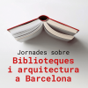 Participació del CRAI de la UB a les Jornades sobre Biblioteques i arquitectura a Barcelona