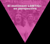 El moviment LGBTIQ+ en perspectiva. Un segle de lluites pels drets de les minories sexuals a Espanya